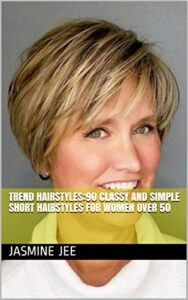 Trend Hairstyles:90 Classy and Simple Short Hairstyles for Women over 50