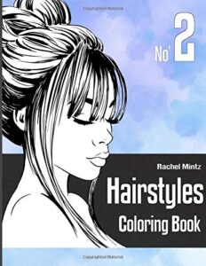 Hairstyles Coloring Book - No' 2: Women Models With Beautiful Hair Designs For Girls, Teenagers & Adults