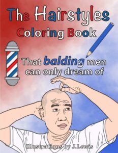 The Hairstyles Coloring Book: That Balding Men Can Only Dream Of