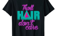 Troll Hair Don't Care For Messy Hairstyle Men & Women T-Shirt