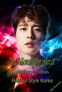 Top 50 Korean Men Haircut & Hairstyle Ideas : Haircut Style Korea