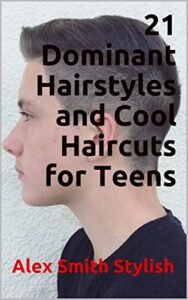 21 Dominant Hairstyles and Cool Haircuts for Teens