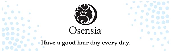 Osensia - Have a good hair day every day.