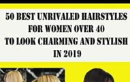 50 Best Unrivaled Hairstyles for Women Over 40 to Look Charming And Stylish in 2019