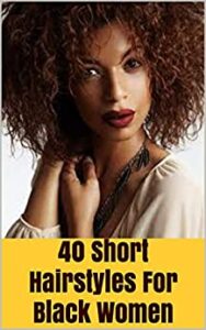 40 Short Hairstyles For Black Women: 40 Short Hairstyles For Black Women