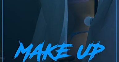 MAKE UP: Written & Directed by RAVAGER Featuring RAGE (RAVAGER AFTER MIDNIGHT Book 5)