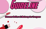 Makeup Guideline: Become Better at Makeup for Everyone: Tips and Tricks to Makeup