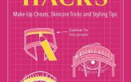 Beauty Hacks: Make-Up Cheats, Skincare Tricks and Styling Tips (Life Hacks)
